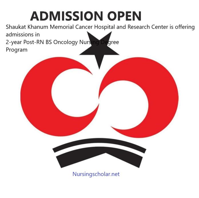 Shaukat Khanum Memorial Cancer Hospital and Research Center is offering admissions in 2-year Post-RN BS Oncology Nursing Degree Program
